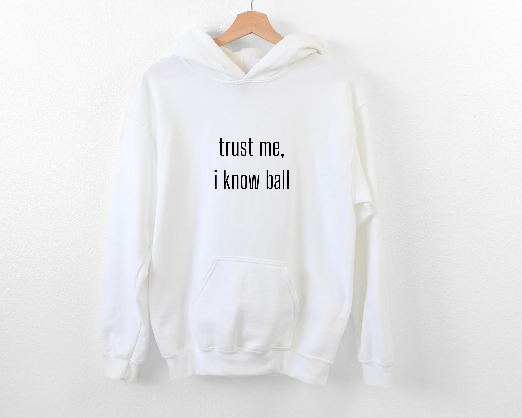 ‘Trust Me, I Know Ball’ Hoodie