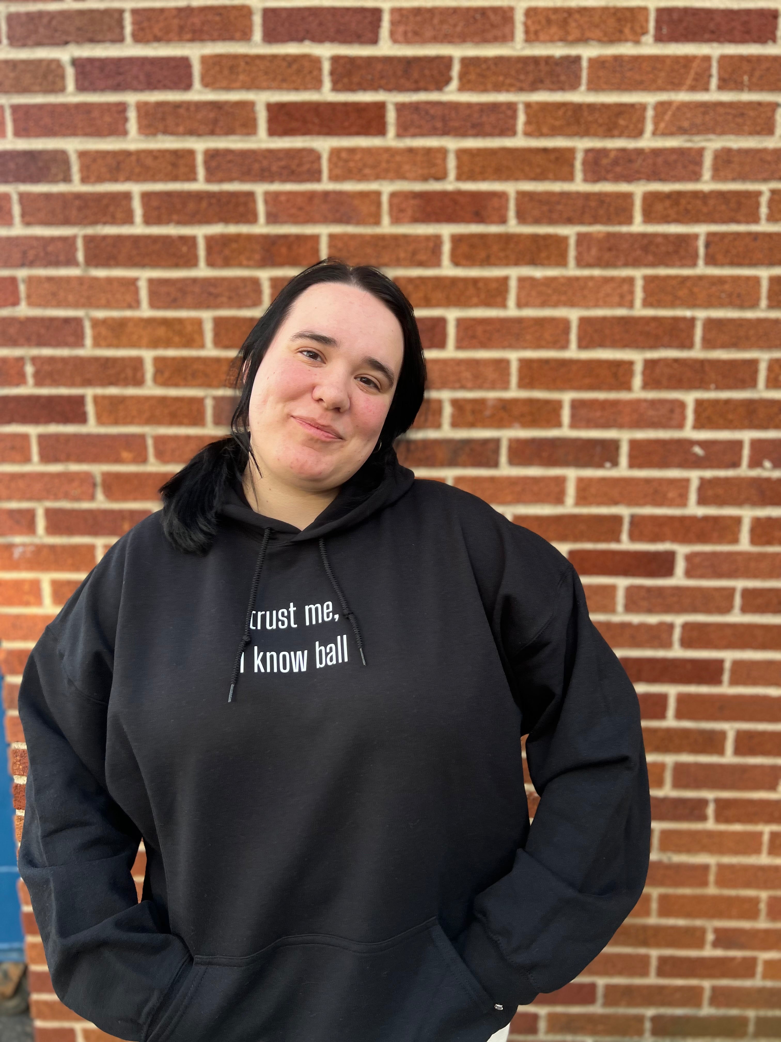 ‘Trust Me, I Know Ball’ Hoodie