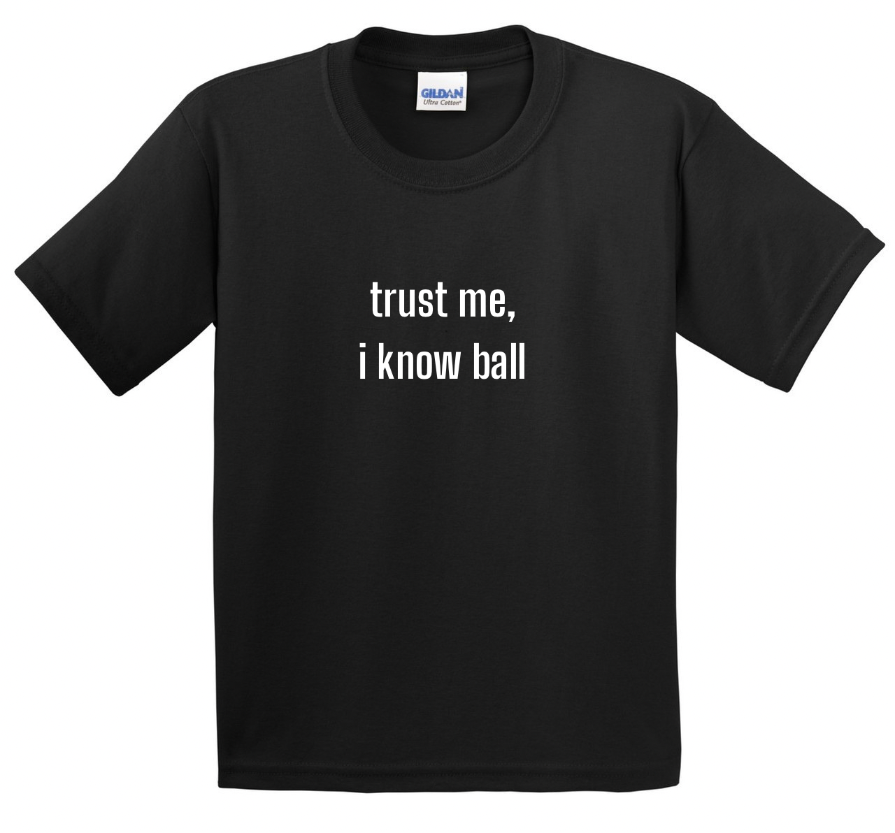 ‘trust me, i know ball” T-Shirt